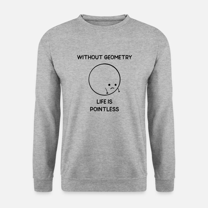 Without Geometry Life is Pointless - Unisex Sweatshirt - salt & pepper