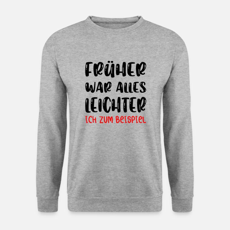 Früher war alles besser ich bin von früher. - Unisex Pullover - Weißgrau meliert