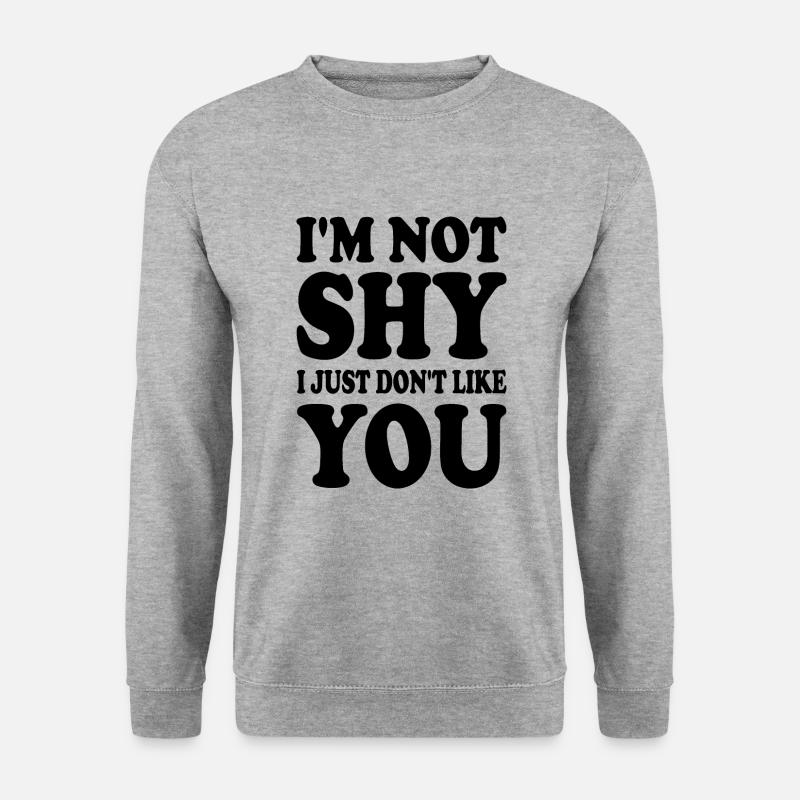 i'm not shy i just don't like you - Unisex Pullover - Weißgrau meliert