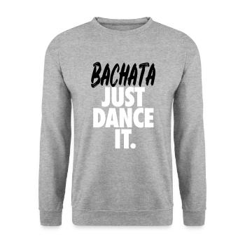 Bachata Just Dance It. - Bachata Dance Shirt - Unisex Sweatshirt - salt & pepper - Front - Alina (178cm) & Michal (187cm)