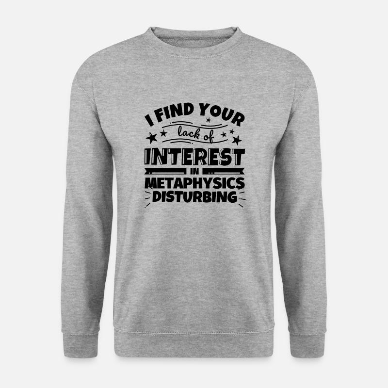 Metaphysics funny gift - Unisex Sweatshirt - salt & pepper