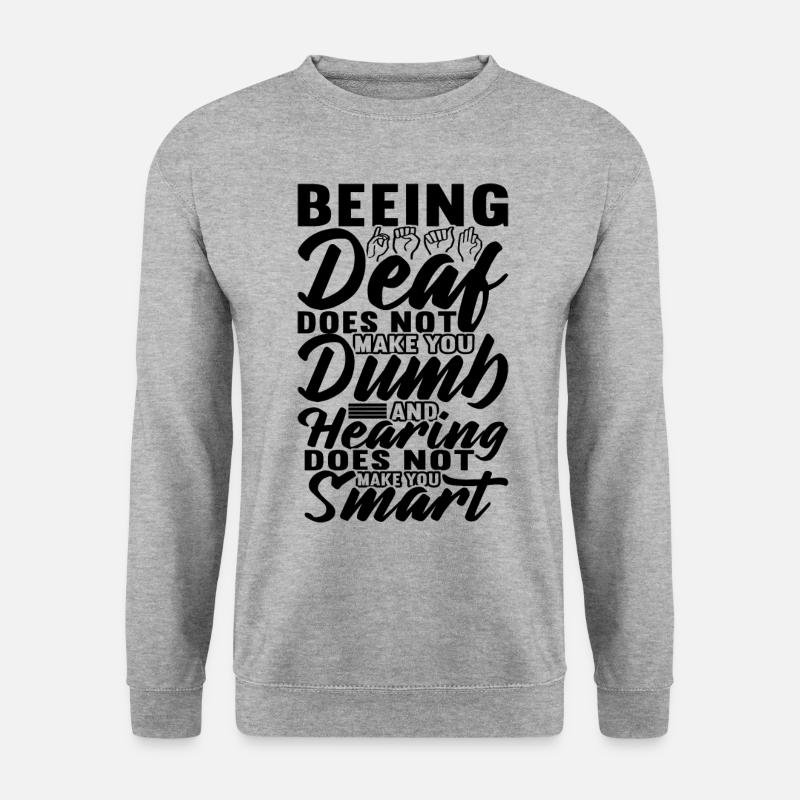 Deaf Deaf Deaf Gift - Unisex Sweatshirt - salt & pepper