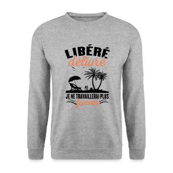 Libéré Délivré Je Ne Travaillerai Plus Jamais - Sweat-shirt Unisexe - gris chiné - Devant - Alina (178cm) & Michal (187cm)