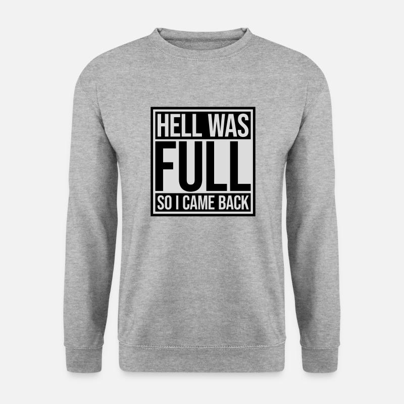 hell was full Zitat - Unisex Pullover - Weißgrau meliert