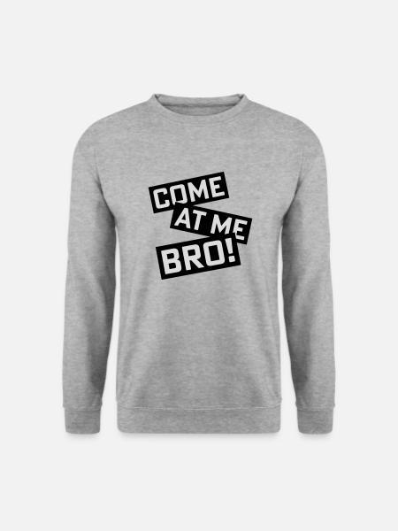 come at me bro - Unisex Sweatshirt - salt & pepper