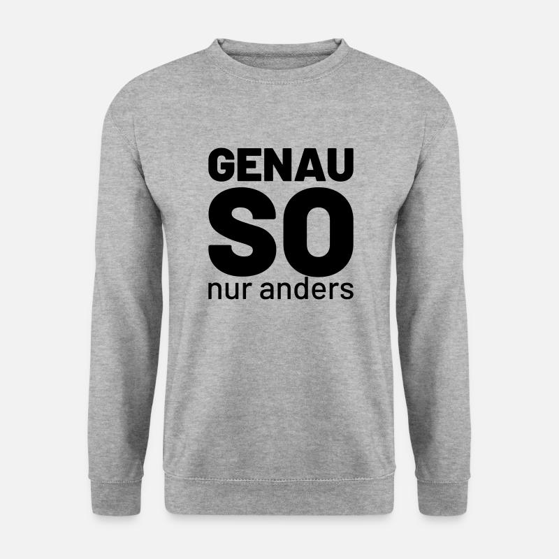 genau so aber anders - Unisex Pullover - Weißgrau meliert