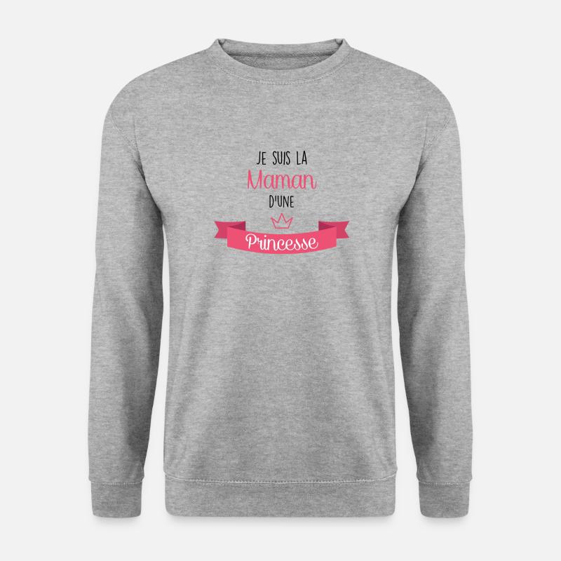 Je suis la Maman d'une Princesse - Sweat-shirt Unisexe - gris chiné
