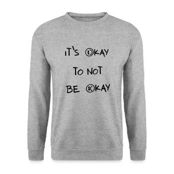 it's okay to not be okay - Unisex Sweatshirt - salt & pepper - Front - Alina (178cm) & Michal (187cm)