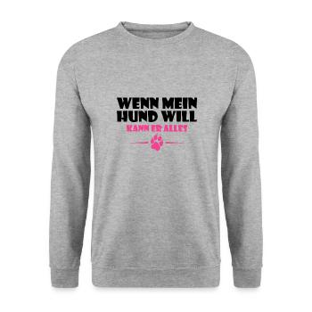 Wenn mein Hund will Spruch Lustig Geschenk - Unisex Pullover - Weißgrau meliert - Vorne - Alina (178cm) & Michal (187cm)