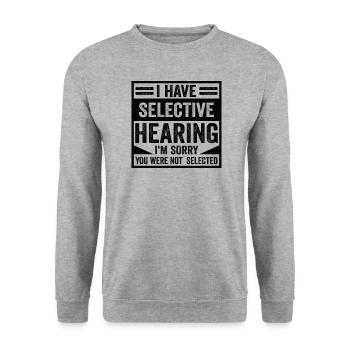 Sarkasus Humor Spruch I Have Selective Hearing - Unisex Pullover - Weißgrau meliert - Vorne - Alina (178cm) & Michal (187cm)