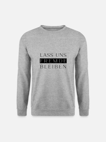 LASS UNS FREMDE BLEIBEN - Unisex Pullover - Weißgrau meliert