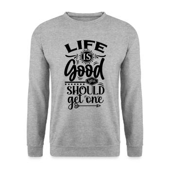 Life Is Good You Should Get One - Lustiger Spruch - Unisex Pullover - Weißgrau meliert - Vorne - Alina (178cm) & Michal (187cm)