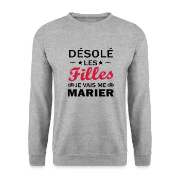 désolé les filles je vais me marier - Sweat-shirt Unisexe - gris chiné - Devant - Alina (178cm) & Michal (187cm)
