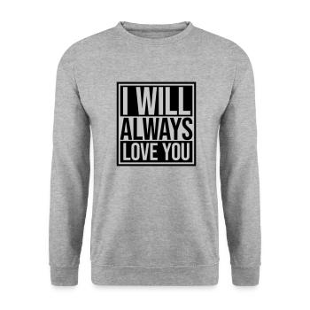 I will always love - Unisex Sweatshirt - salt & pepper - Front - Alina (178cm) & Michal (187cm)