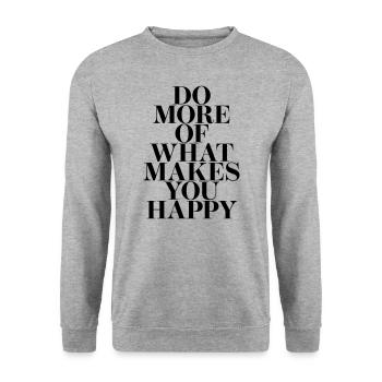 Faites plus de ce qui vous rend heureux - Sweat-shirt Unisexe - gris chiné - Devant - Alina (178cm) & Michal (187cm)