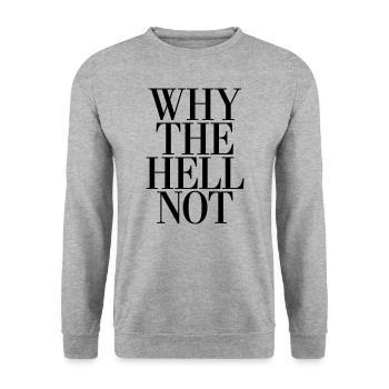 Why the Hell not - Unisex Sweatshirt - salt & pepper - Front - Alina (178cm) & Michal (187cm)