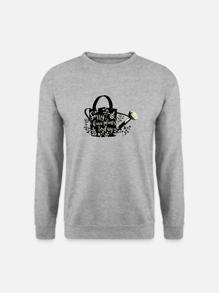 "Sorry i have plants today" Giesskanne Spruch - Unisex Pullover - Weißgrau meliert