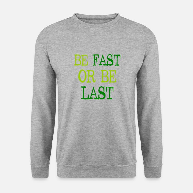 Be fast or be last - Sei schnell oder sei Letzter - Unisex Pullover - Weißgrau meliert