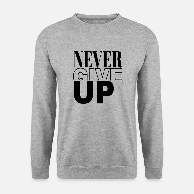 never give up - Unisex Sweatshirt - salt & pepper
