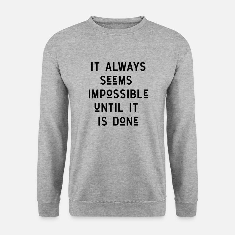 quotes quote motivation inspiration impossible - Unisex Sweatshirt - salt & pepper
