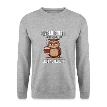 Coffee Owl - give me coffee and silence or die - Unisex Sweatshirt - salt & pepper - Front - Alina (178cm) & Michal (187cm)