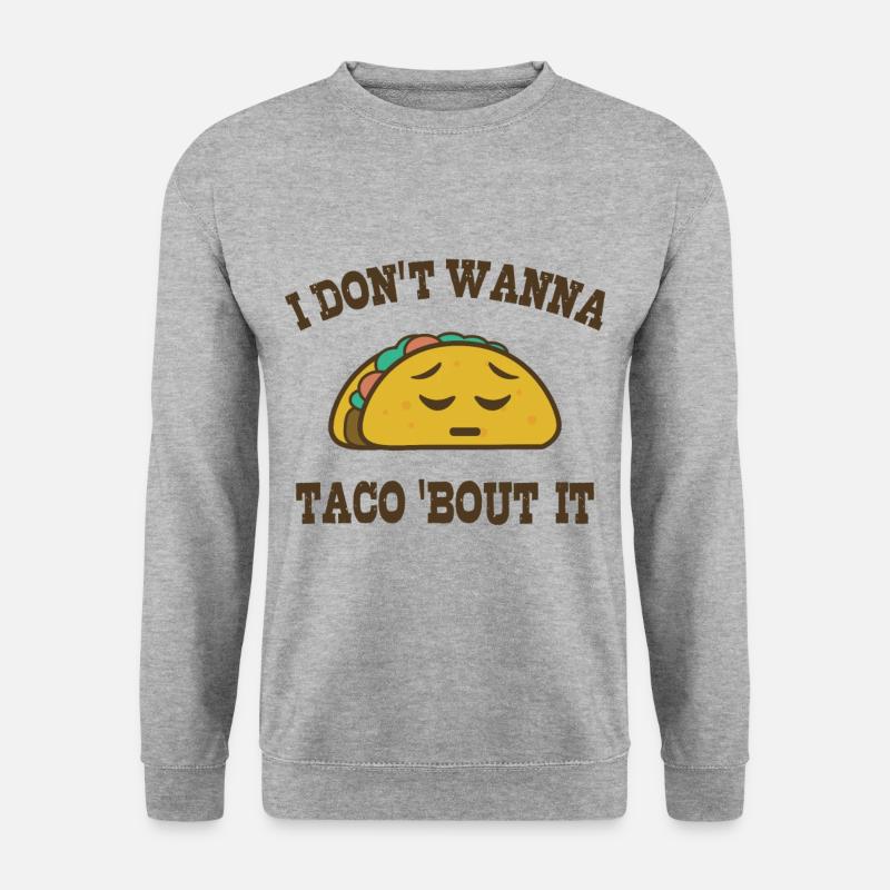 Taco 'à propos de ça - Sweat-shirt Unisexe - gris chiné