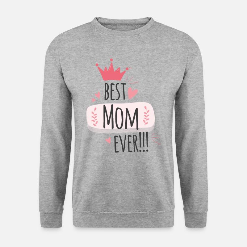 best mom ever - für die beste Mama - Unisex Pullover - Weißgrau meliert