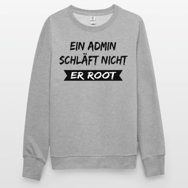 An admin does not sleep he root , admin spruch Unisex Sweatshirt