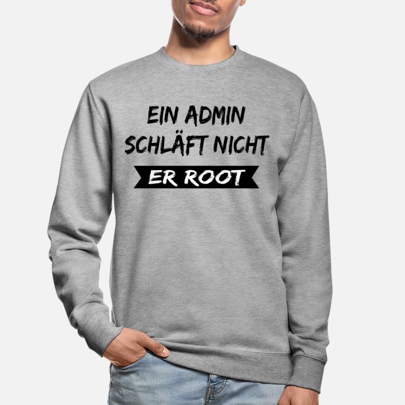 An admin does not sleep he root , admin spruch Unisex Sweatshirt