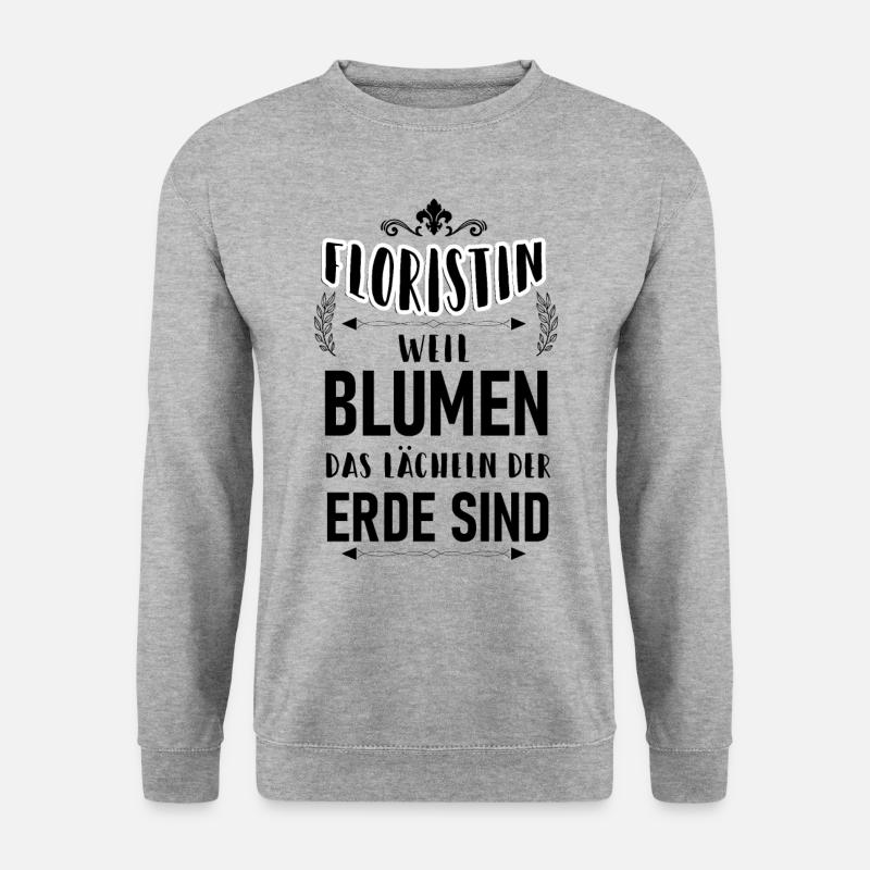 Floristin Blumen Spruch - Unisex Pullover - Weißgrau meliert
