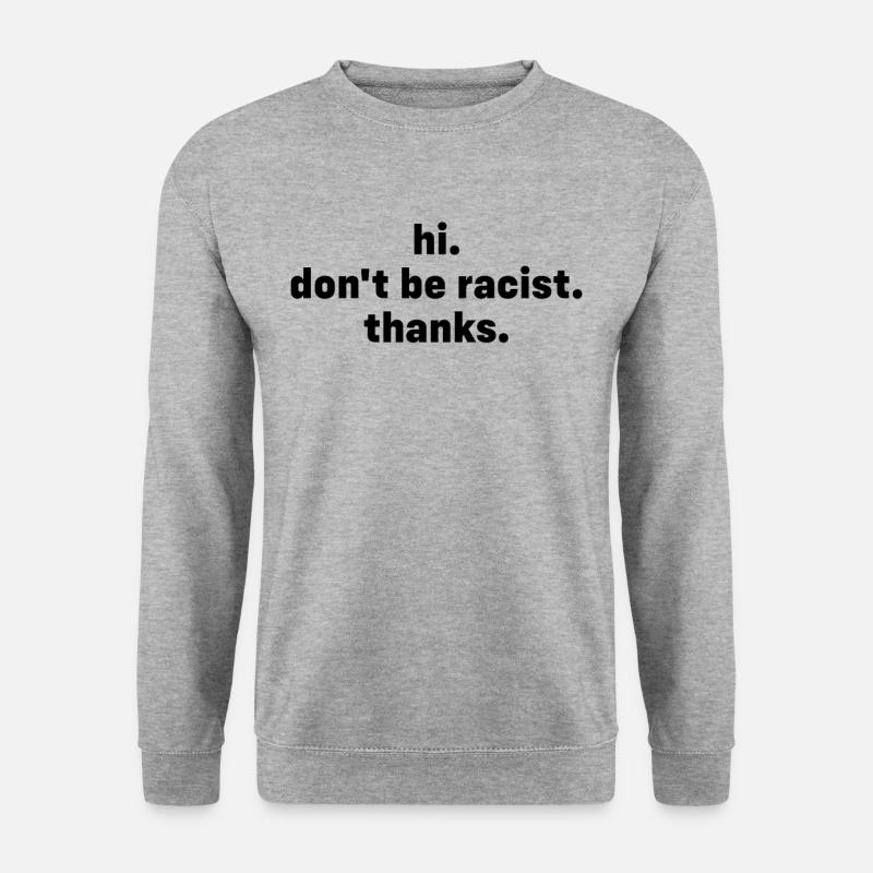 dont be racist - Unisex Pullover - Weißgrau meliert