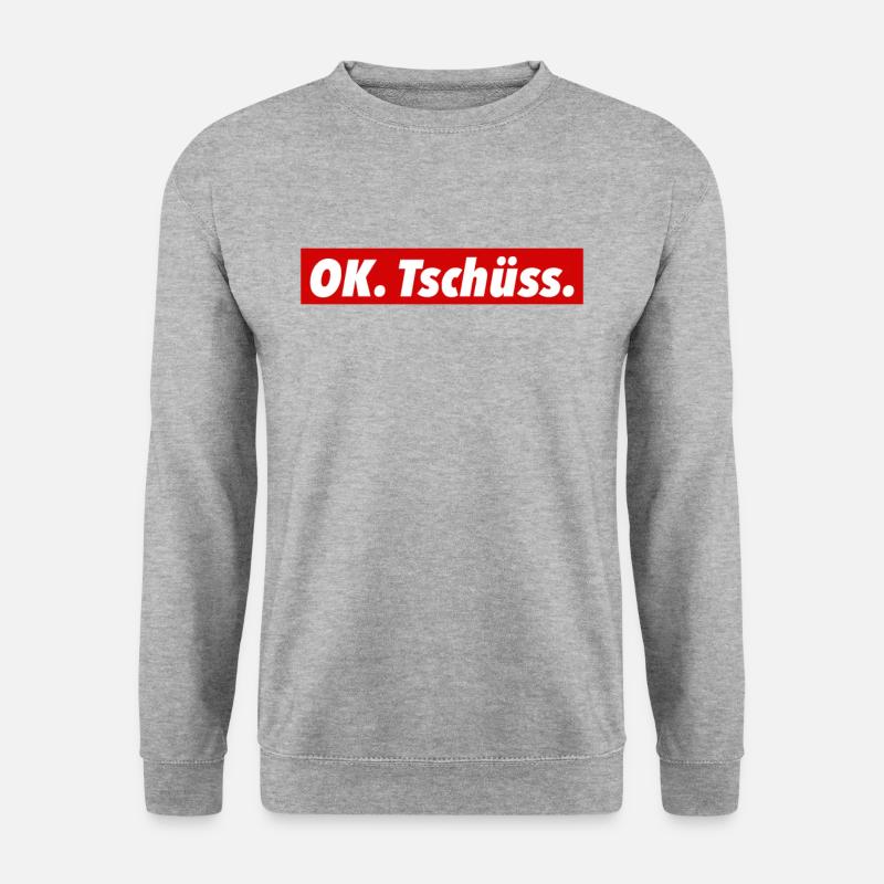 Ok tschüss ok bye ciaolustig geschenk - Unisex Pullover - Weißgrau meliert