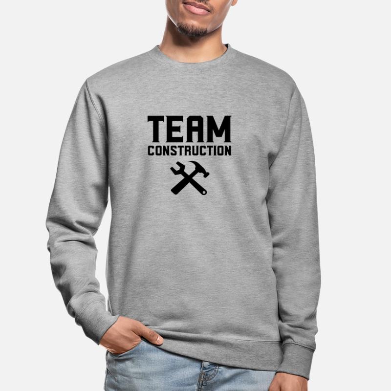 Team construction site construction work occupation construction workers construction Unisex Sweatshirt