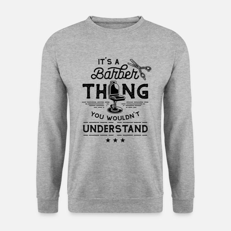 C’est un Barbier Barbier Barbier Barber - Sweat-shirt Unisexe - gris chiné