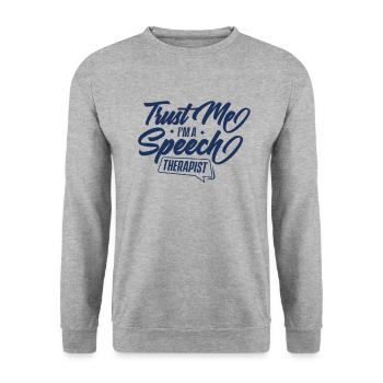 Trust me I'm speech therapist Speech therapist Speech therapist - Unisex Sweatshirt - salt & pepper - Front - Alina (178cm) & Michal (187cm)