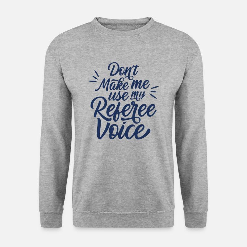 Referee Voice Profession Arbitrator - Unisex Sweatshirt - salt & pepper