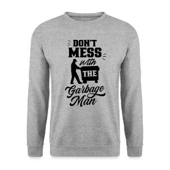 Don't lie down with the garbage man at garbage collection garbage - Unisex Sweatshirt - salt & pepper - Front - Alina (178cm) & Michal (187cm)