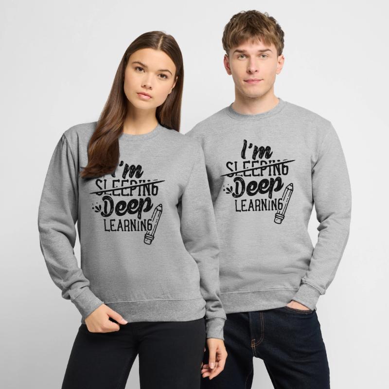 I Sleep Learning Deep Deep Learning School Unisex Sweatshirt