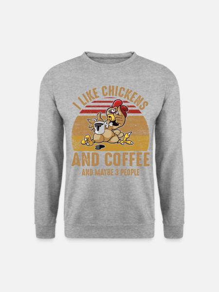 i like chickens and coffee- kaffee Sprüche - Unisex Pullover - Weißgrau meliert