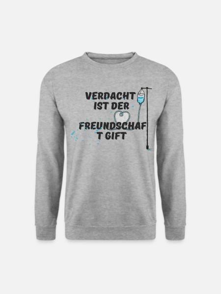 Verdacht ist der Freundschaft Gift - Unisex Pullover - Weißgrau meliert
