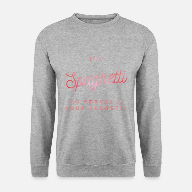 eat spaghetti to forgetti your regretti - Unisex Pullover - Weißgrau meliert