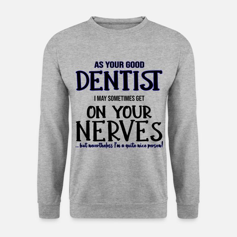 Zahnärztin Dentist Zahnmediziner Nerven Geschenk - Unisex Pullover - Weißgrau meliert