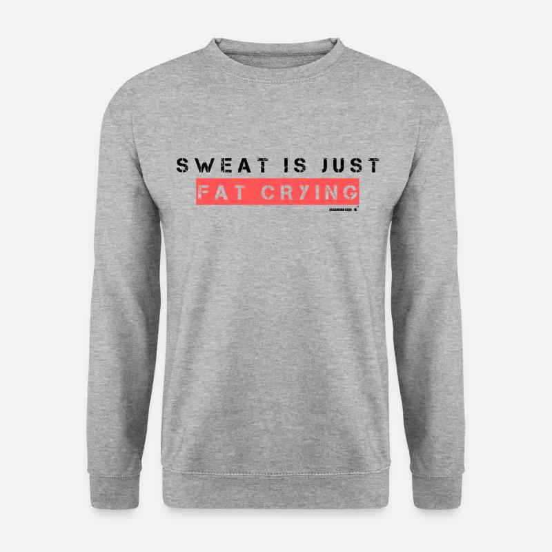 Sweat is just fat - Workout Design - Unisex Sweatshirt - salt & pepper