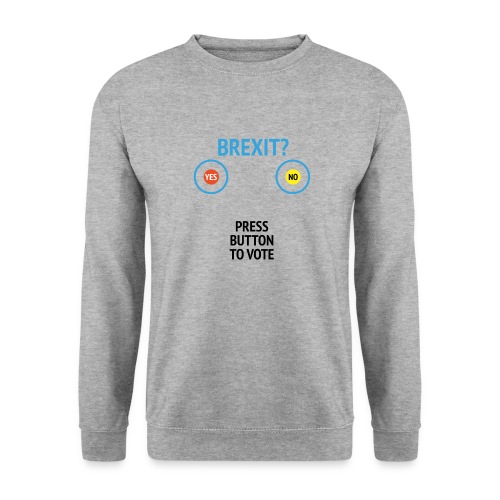 Brexit: Press Button To Vote - Unisex sweater