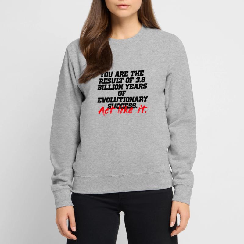 agir comme une évolution Sweat-shirt Unisexe