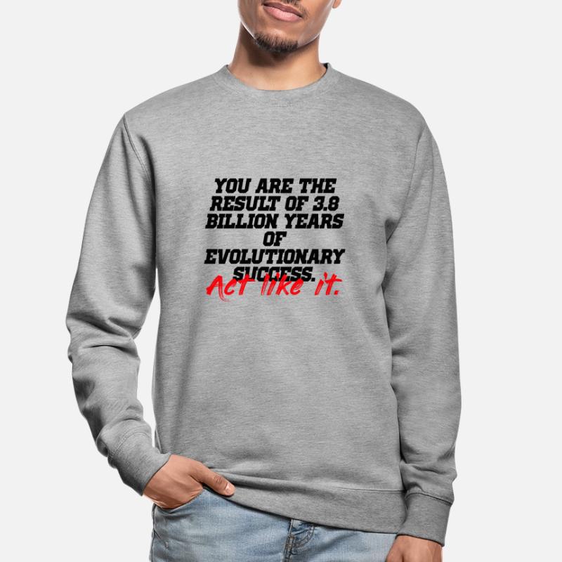 act like it evolution Unisex Sweatshirt
