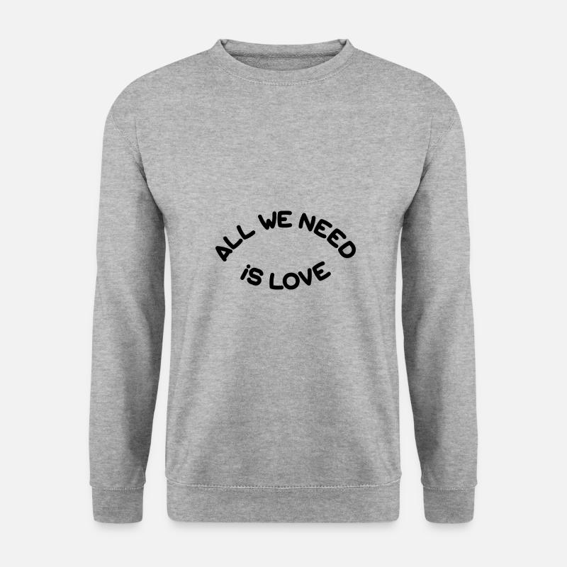 All we need is love - Unisex Sweatshirt - salt & pepper