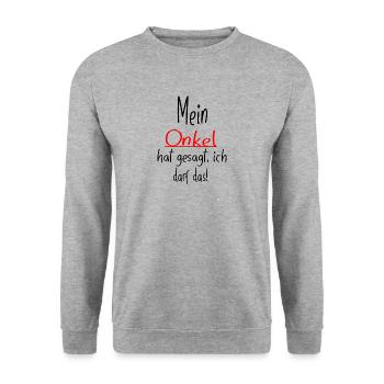 Mein Onkel hat gesagt ich darf das - Unisex Pullover - Weißgrau meliert - Vorne - Alina (178cm) & Michal (187cm)
