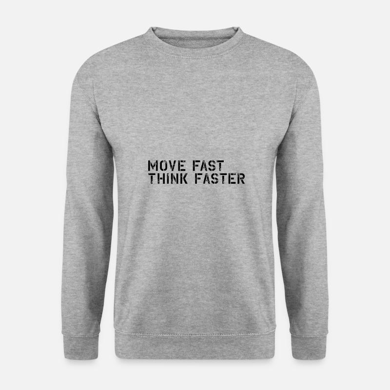 Move fast think faster - Unisex Sweatshirt - salt & pepper