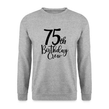 75th Birthday Crew B-day Party Squad 75 Years Old - Unisex Sweatshirt - salt & pepper - Front - Alina (178cm) & Michal (187cm)